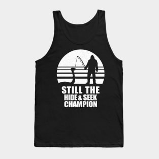 Still the Hide & Seek Champ Tank Top